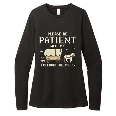 Please Be Patient With Me IM From The 1900s Womens CVC Long Sleeve Shirt