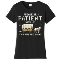 Please Be Patient With Me IM From The 1900s Women's T-Shirt