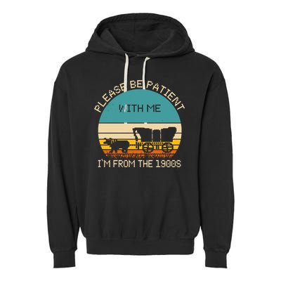 Please Be Patient With Me Im From The 1900s Vintage Garment-Dyed Fleece Hoodie