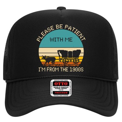 Please Be Patient With Me Im From The 1900s Vintage Trucker Hat