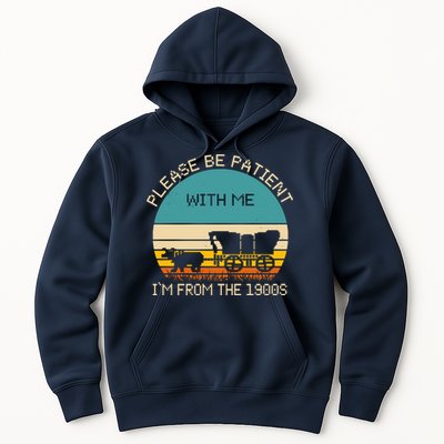 Please Be Patient With Me Im From The 1900s Vintage Hoodie