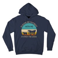 Please Be Patient With Me Im From The 1900s Vintage Hoodie