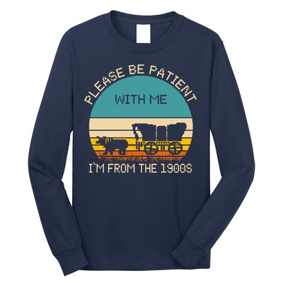 Please Be Patient With Me Im From The 1900s Vintage Long Sleeve Shirt
