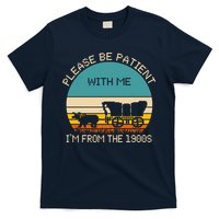 Please Be Patient With Me Im From The 1900s Vintage T-Shirt