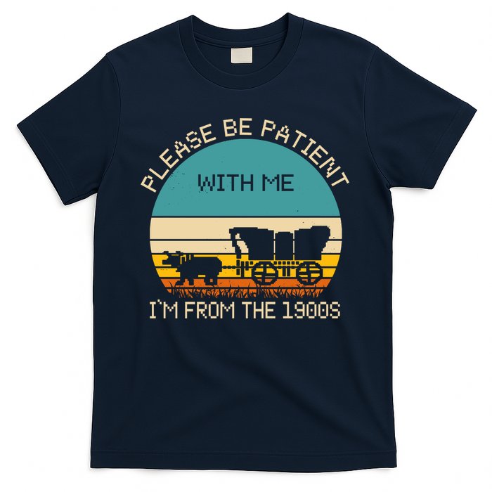 Please Be Patient With Me Im From The 1900s Vintage T-Shirt