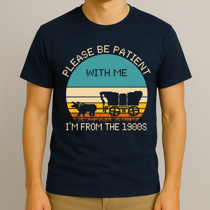 Please Be Patient With Me Im From The 1900s Vintage T-Shirt