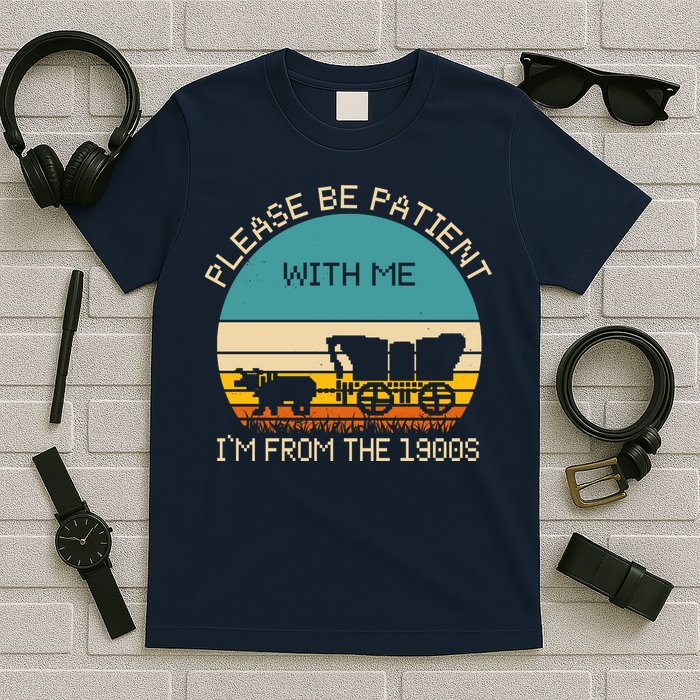 Please Be Patient With Me Im From The 1900s Vintage T-Shirt