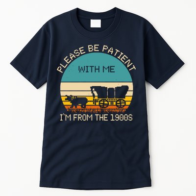 Please Be Patient With Me Im From The 1900s Vintage Tall T-Shirt