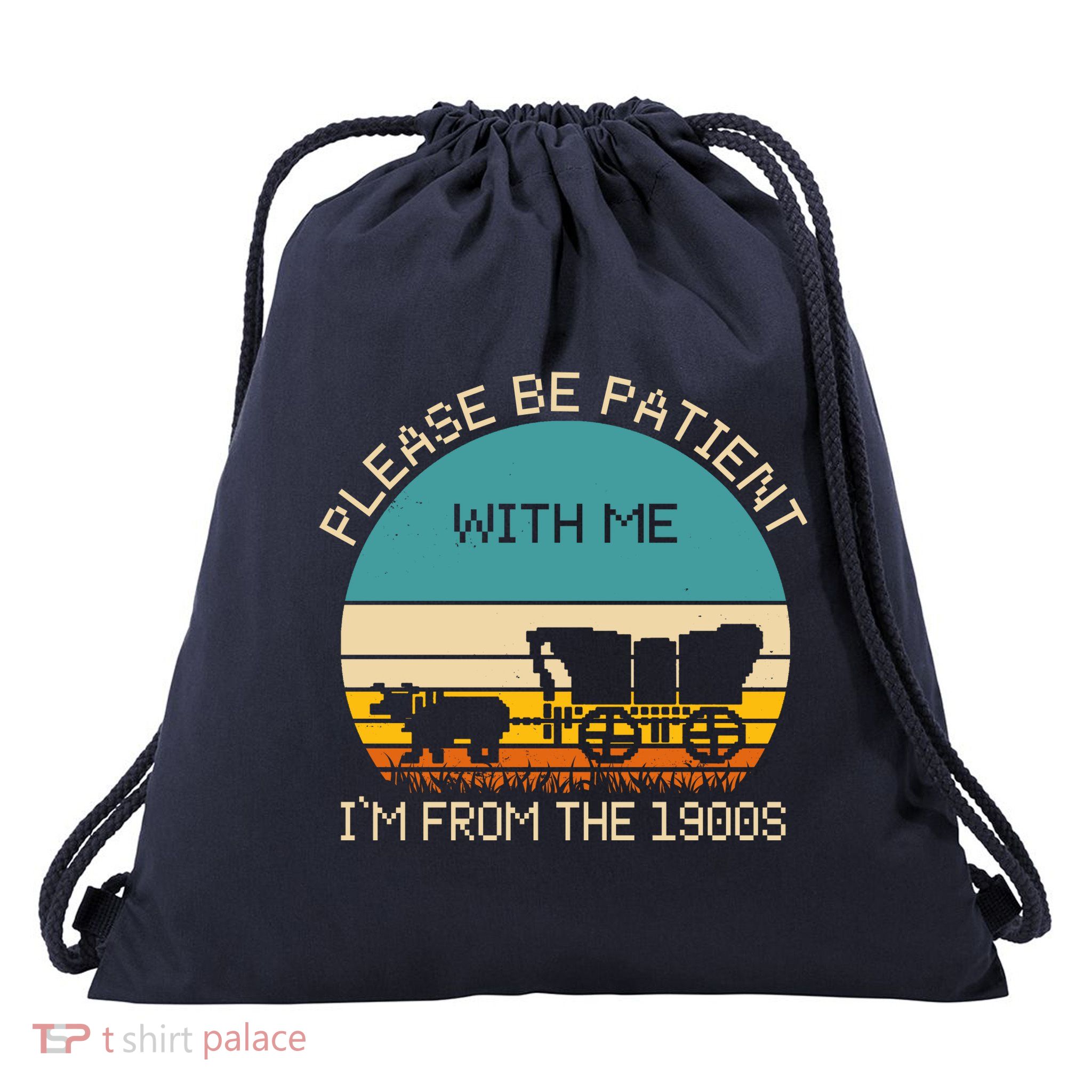 Please Be Patient With Me Im From The 1900s Vintage Drawstring Bag