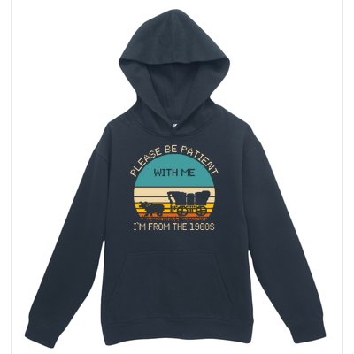 Please Be Patient With Me Im From The 1900s Vintage Urban Pullover Hoodie