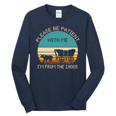 Please Be Patient With Me Im From The 1900s Vintage Tall Long Sleeve T-Shirt