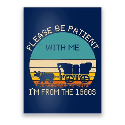 Please Be Patient With Me Im From The 1900s Vintage Poster