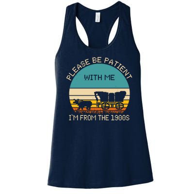 Please Be Patient With Me Im From The 1900s Vintage Women's Racerback Tank