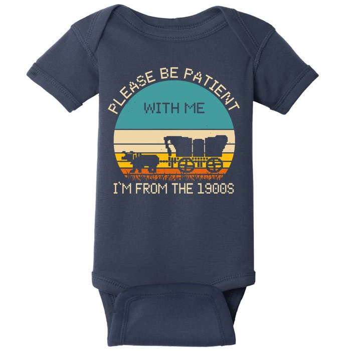Please Be Patient With Me Im From The 1900s Vintage Baby Bodysuit