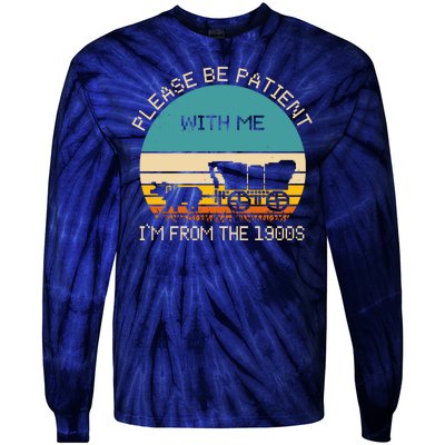 Please Be Patient With Me Im From The 1900s Vintage Tie-Dye Long Sleeve Shirt