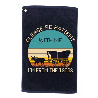 Please Be Patient With Me Im From The 1900s Vintage Golf Towel