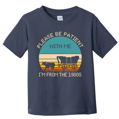 Please Be Patient With Me Im From The 1900s Vintage Toddler T-Shirt