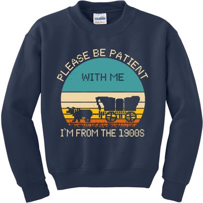 Please Be Patient With Me Im From The 1900s Vintage Kids Sweatshirt