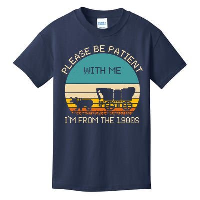 Please Be Patient With Me Im From The 1900s Vintage Kids T-Shirt