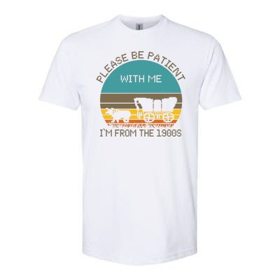 Please Be Patient With Me Im From The 1900s Vintage Softstyle CVC T-Shirt