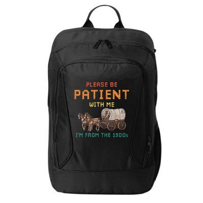 Please Be Patient With Me IM From The 1900s Vintage City Backpack