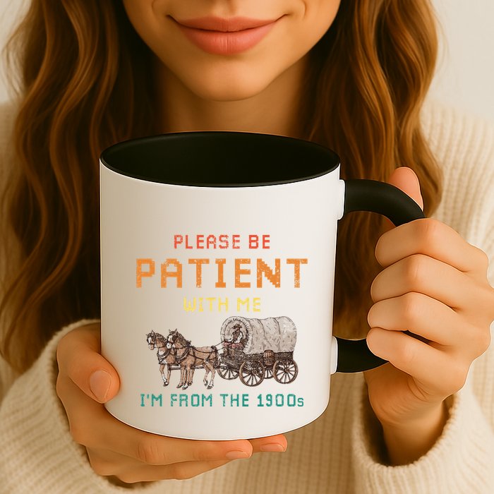 Please Be Patient With Me IM From The 1900s Vintage Mug