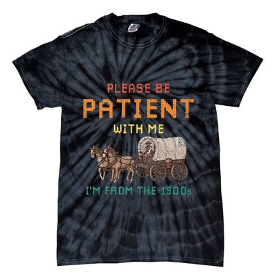 Please Be Patient With Me IM From The 1900s Vintage Tie-Dye T-Shirt