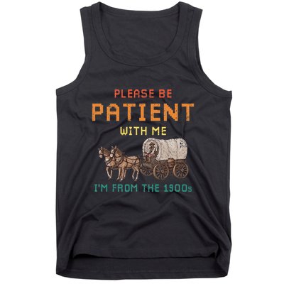 Please Be Patient With Me IM From The 1900s Vintage Tank Top