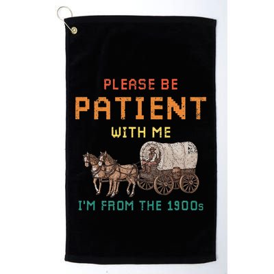 Please Be Patient With Me IM From The 1900s Vintage Golf Towel