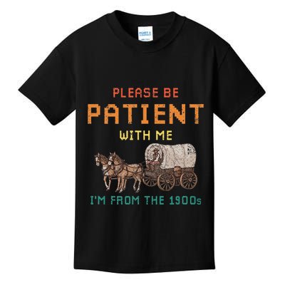 Please Be Patient With Me IM From The 1900s Vintage Kids T-Shirt