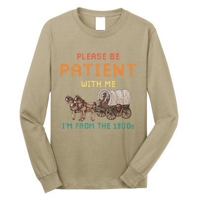 Please Be Patient With Me IM From The 1900s Vintage Long Sleeve Shirt