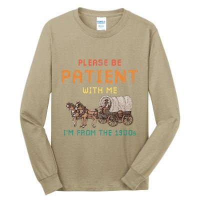 Please Be Patient With Me IM From The 1900s Vintage Tall Long Sleeve T-Shirt