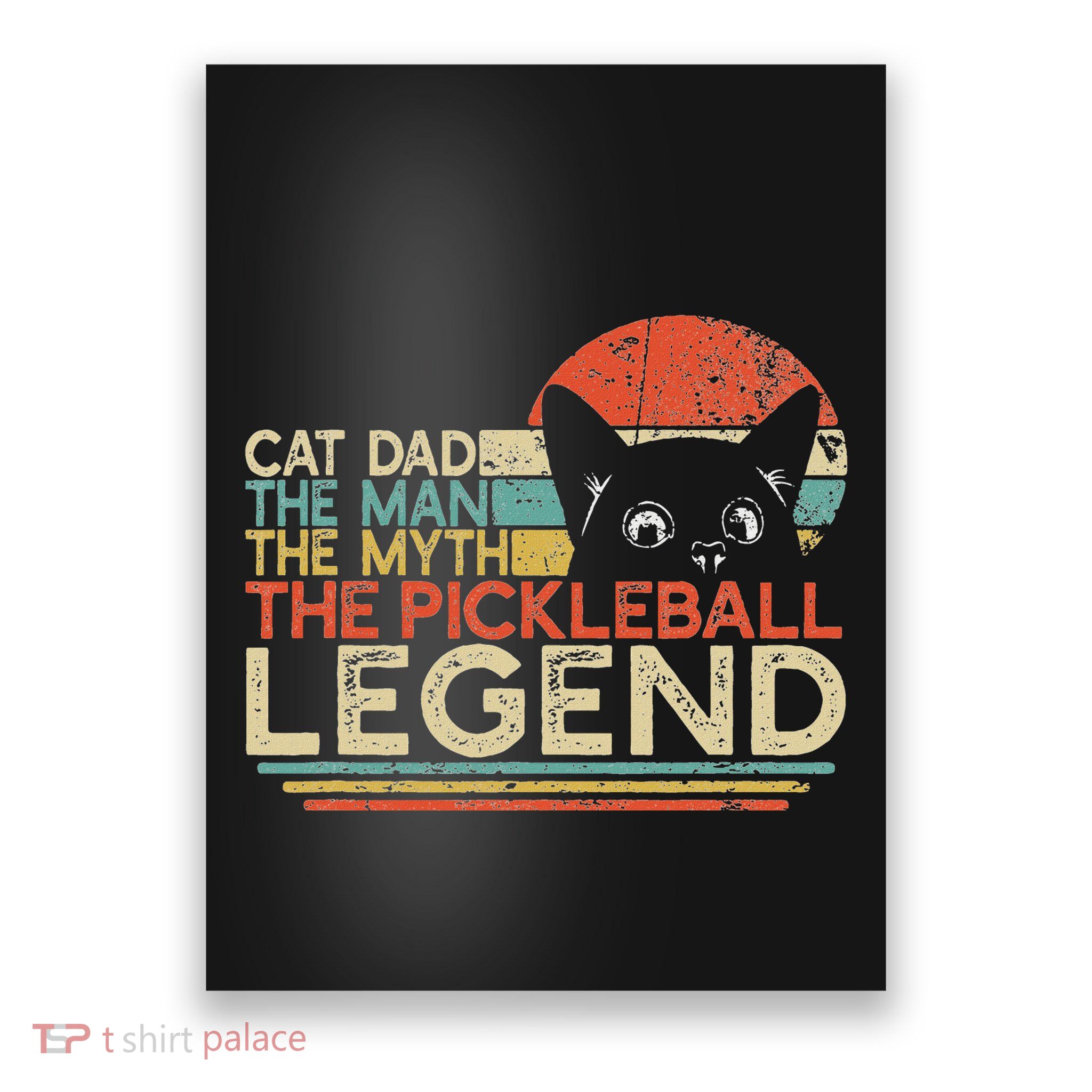 Pickle Ball Player Cat Dad Man Myth Pickleball Legend Poster