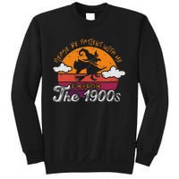 Please Be Patient With Me IM From The 1900s Halloween Sweatshirt