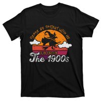 Please Be Patient With Me IM From The 1900s Halloween T-Shirt