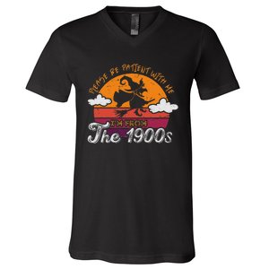 Please Be Patient With Me IM From The 1900s Halloween V-Neck T-Shirt