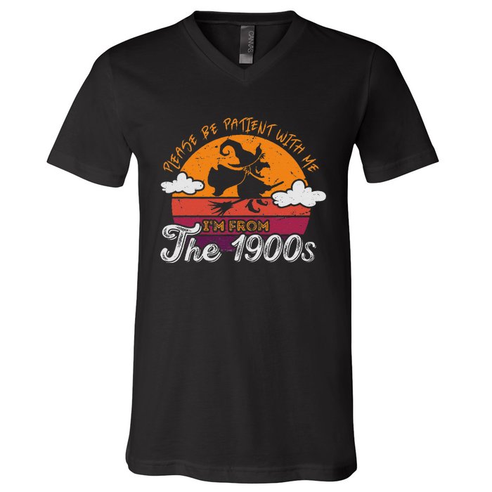 Please Be Patient With Me IM From The 1900s Halloween V-Neck T-Shirt