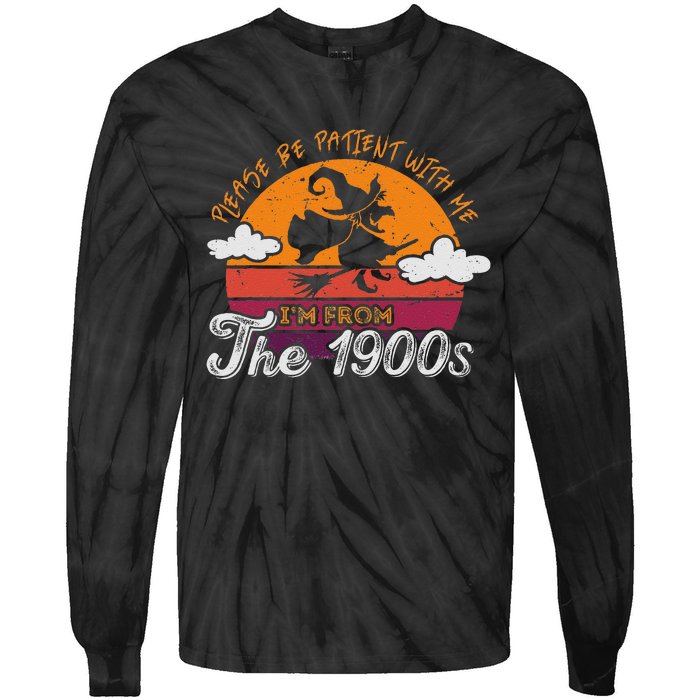 Please Be Patient With Me IM From The 1900s Halloween Tie-Dye Long Sleeve Shirt