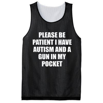 Please Be Patient I Have Autism And A Gun In My Pocket Joke Mesh Reversible Basketball Jersey Tank