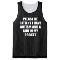 Please Be Patient I Have Autism And A Gun In My Pocket Joke Mesh Reversible Basketball Jersey Tank