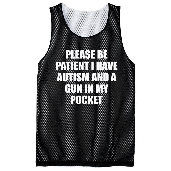 Please Be Patient I Have Autism And A Gun In My Pocket Joke Mesh Reversible Basketball Jersey Tank