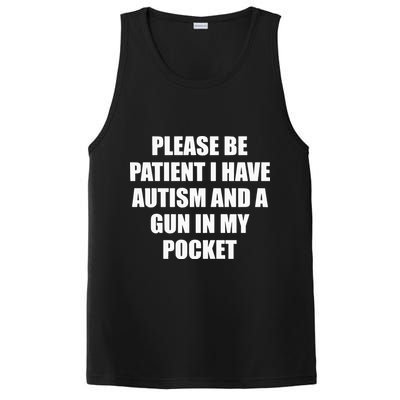 Please Be Patient I Have Autism And A Gun In My Pocket Joke PosiCharge Competitor Tank