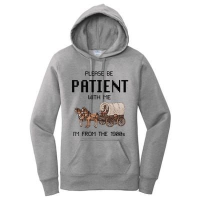 Please Be Patient With Me IM From The 1900s Vintage Women's Pullover Hoodie