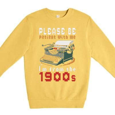 Please Be Patient With Me IM From The 1900 Retro Typewriter Premium Crewneck Sweatshirt