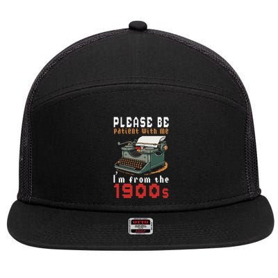 Please Be Patient With Me IM From The 1900 Retro Typewriter 7 Panel Mesh Trucker Snapback Hat