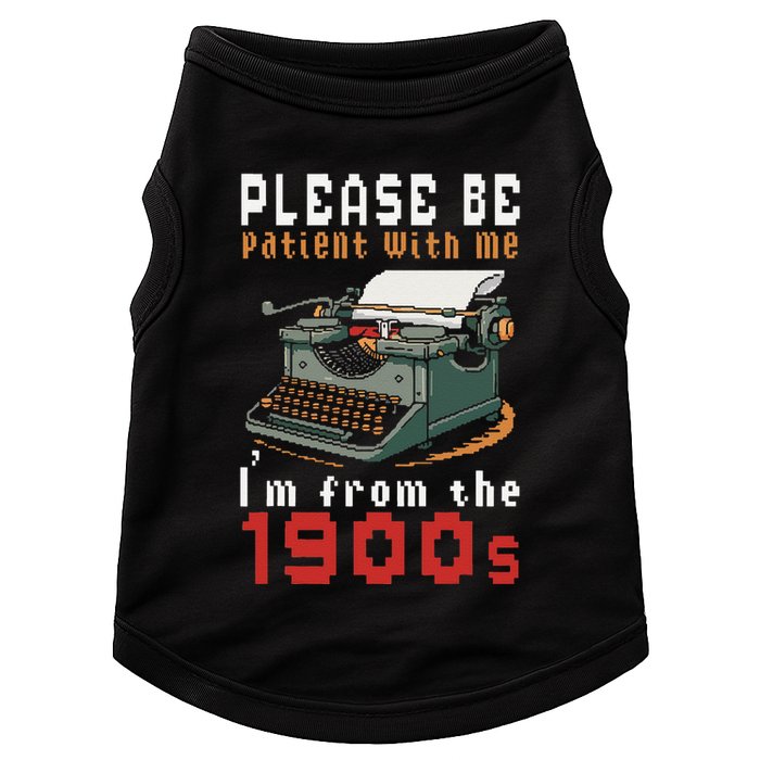 Please Be Patient With Me IM From The 1900 Retro Typewriter Doggie Tank