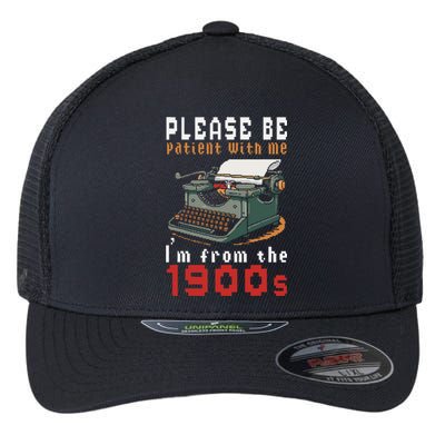 Please Be Patient With Me IM From The 1900 Retro Typewriter Flexfit Unipanel Trucker Cap