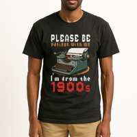 Please Be Patient With Me IM From The 1900 Retro Typewriter Tall T-Shirt
