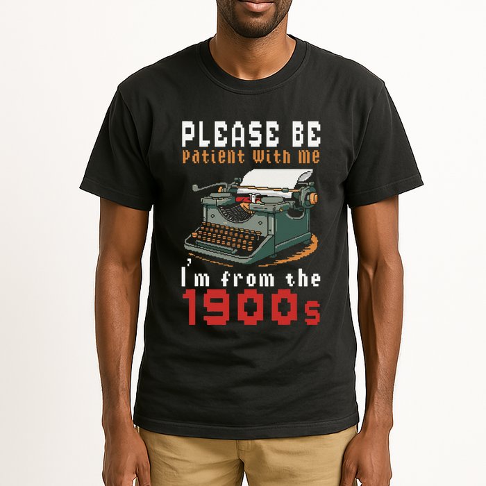 Please Be Patient With Me IM From The 1900 Retro Typewriter Tall T-Shirt