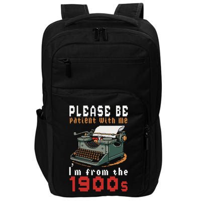 Please Be Patient With Me IM From The 1900 Retro Typewriter Impact Tech Backpack